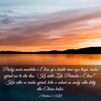 Picture 03 - 2 Mbretërve 2:14 ALB - Pastaj mori mantelin e Elias që i kishte rënë - Bible Verse Picture