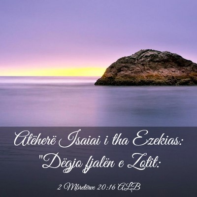 Picture 03 - 2 Mbretërve 20:16 ALB - Atëherë Isaiai i tha Ezekias: 