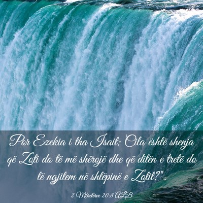 Picture 03 - 2 Mbretërve 20:8 ALB - Por Ezekia i tha Isait: Cila është shenja që - Bible Verse Picture