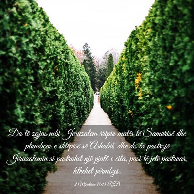 Picture 03 - 2 Mbretërve 21:13 ALB - Do të zgjas mbi Jeruzalem rripin matës të - Bible Verse Picture