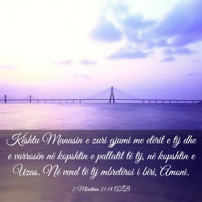 Picture 03 - 2 Mbretërve 21:18 ALB - Kështu Manasin e zuri gjumi me etërit e tij dhe - Bible Verse Picture