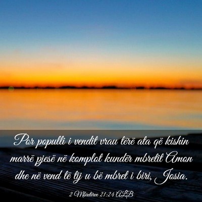 Picture 03 - 2 Mbretërve 21:24 ALB - Por populli i vendit vrau tërë ata që kishin - Bible Verse Picture