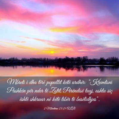 Picture 03 - 2 Mbretërve 23:21 ALB - Mbreti i dha tërë popullit këtë urdhër: - Bible Verse Picture