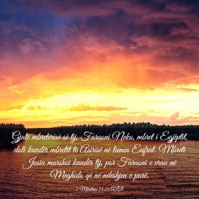 Picture 03 - 2 Mbretërve 23:29 ALB - Gjatë mbretërisë së tij, Faraoni Neko, mbret - Bible Verse Picture