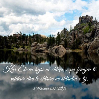 Picture 03 - 2 Mbretërve 4:32 ALB - Kur Eliseu hyri në shtëpi, e pa fëmijën të - Bible Verse Picture