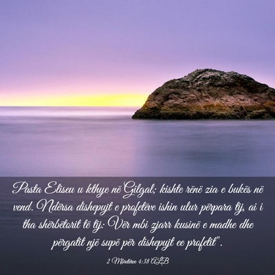 Picture 03 - 2 Mbretërve 4:38 ALB - Pasta Eliseu u kthye në Gilgal; kishte rënë - Bible Verse Picture