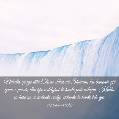 Picture 03 - 2 Mbretërve 4:8 ALB - Ndodhi që një ditë Eliseu shkoi në Shunem, ku - Bible Verse Picture