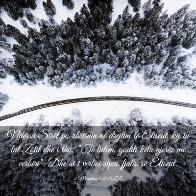 Picture 03 - 2 Mbretërve 6:18 ALB - Ndërsa Sirët po zbrisnin në drejtim të - Bible Verse Picture