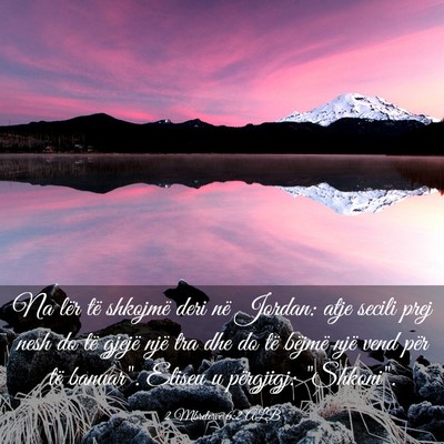 Picture 03 - 2 Mbretërve 6:2 ALB - Na lër të shkojmë deri në Jordan: atje secili - Bible Verse Picture