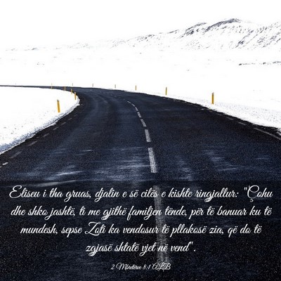 Picture 03 - 2 Mbretërve 8:1 ALB - Eliseu i tha gruas, djalin e së cilës e kishte - Bible Verse Picture