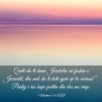 Picture 03 - 2 Mbretërve 9:10 ALB - Qentë do të hanë Jezebelin në fushën e - Bible Verse Picture