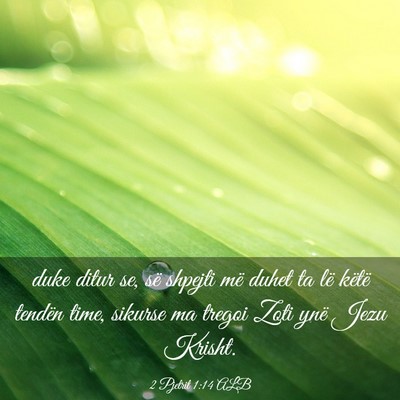 Picture 03 - 2 Pjetrit 1:14 ALB - duke ditur se, së shpejti më duhet ta lë - Bible Verse Picture