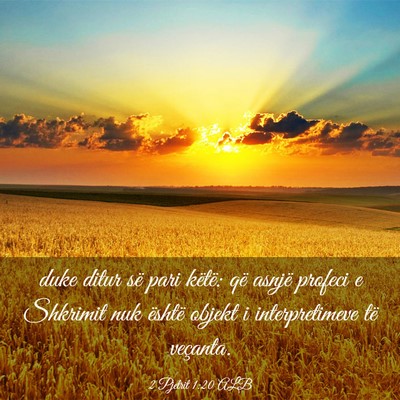 Picture 03 - 2 Pjetrit 1:20 ALB - duke ditur së pari këtë: që asnjë profeci e - Bible Verse Picture