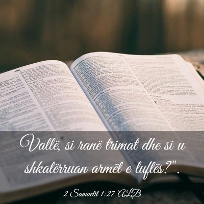 Picture 03 - 2 Samuelit 1:27 ALB - Vallë, si ranë trimat dhe si u shkatërruan - Bible Verse Picture