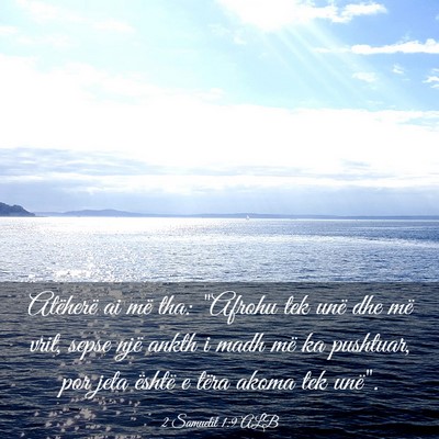 Picture 03 - 2 Samuelit 1:9 ALB - Atëherë ai më tha: 