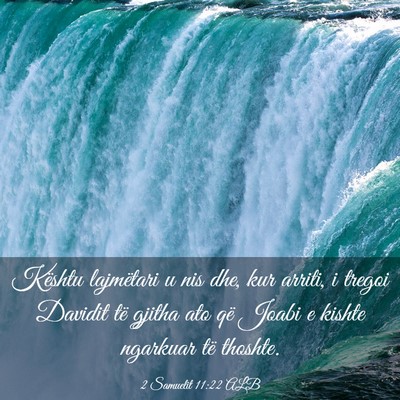 Picture 03 - 2 Samuelit 11:22 ALB - Kështu lajmëtari u nis dhe, kur arriti, i - Bible Verse Picture