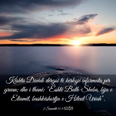 Picture 03 - 2 Samuelit 11:3 ALB - Kështu Davidi dërgoi të kërkojë informata - Bible Verse Picture