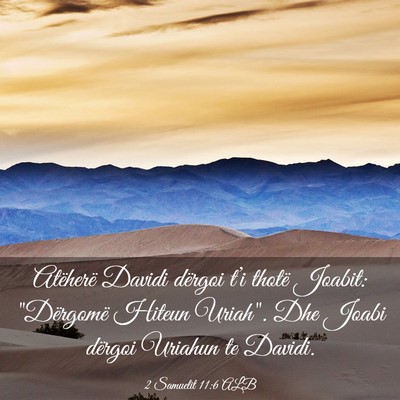Picture 03 - 2 Samuelit 11:6 ALB - Atëherë Davidi dërgoi t’i thotë Joabit: - Bible Verse Picture