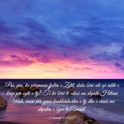 Picture 03 - 2 Samuelit 12:9 ALB - Pse, pra, ke përçmuar fjalën e Zotit, duke - Bible Verse Picture