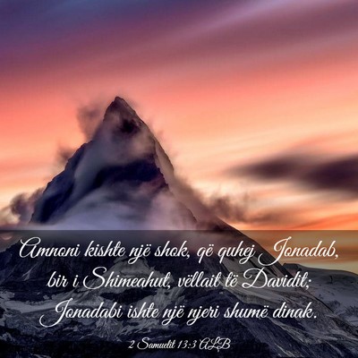 Picture 03 - 2 Samuelit 13:3 ALB - Amnoni kishte një shok, që quhej Jonadab, bir i - Bible Verse Picture