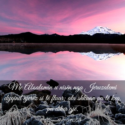 Picture 03 - 2 Samuelit 15:11 ALB - Me Absalomin u nisën nga Jeruzalemi dyqind - Bible Verse Picture
