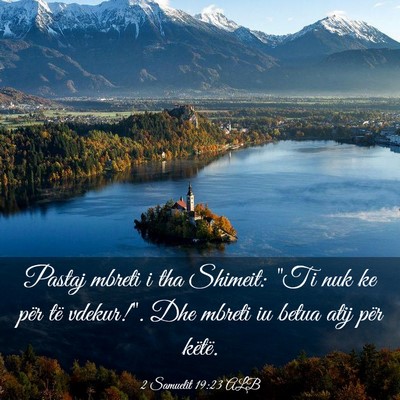 Picture 03 - 2 Samuelit 19:23 ALB - Pastaj mbreti i tha Shimeit: 