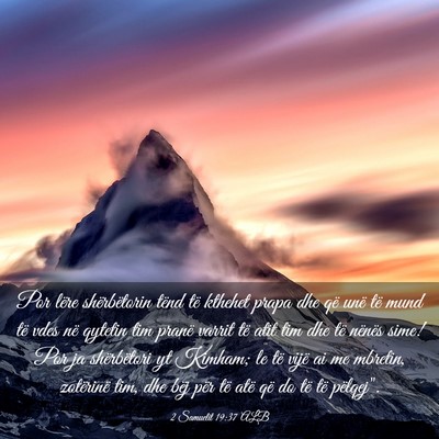 Picture 03 - 2 Samuelit 19:37 ALB - Por lëre shërbëtorin tënd të kthehet prapa - Bible Verse Picture