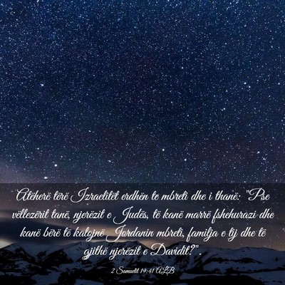 Picture 03 - 2 Samuelit 19:41 ALB - Atëherë tërë Izraelitët erdhën te mbreti - Bible Verse Picture