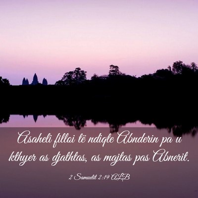 Picture 03 - 2 Samuelit 2:19 ALB - Asaheli filloi të ndiqte Abnderin pa u kthyer as - Bible Verse Picture