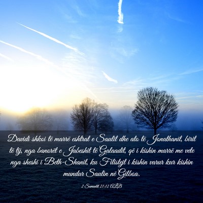 Picture 03 - 2 Samuelit 21:12 ALB - Davidi shkoi të marrë eshtrat e Saulit dhe ato - Bible Verse Picture