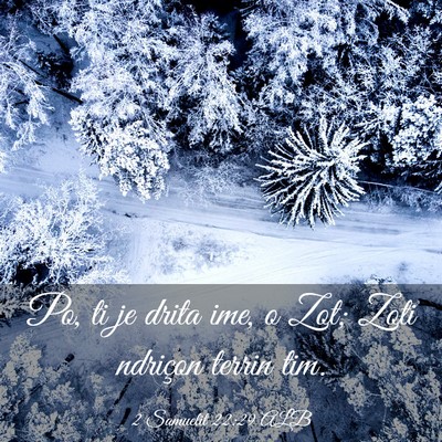 Picture 03 - 2 Samuelit 22:29 ALB - Po, ti je drita ime, o Zot; Zoti ndriçon terrin - Bible Verse Picture