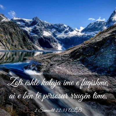 Picture 03 - 2 Samuelit 22:33 ALB - Zoti është kalaja ime e fuqishme, ai e bën të - Bible Verse Picture
