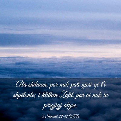 Picture 03 - 2 Samuelit 22:42 ALB - Ata shikuan, por nuk pati njeri që t’i - Bible Verse Picture