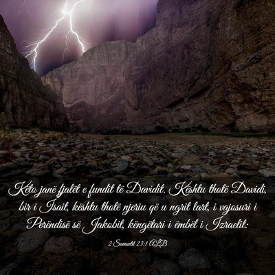 Picture 03 - 2 Samuelit 23:1 ALB - Këto janë fjalët e fundit të Davidit. Kështu - Bible Verse Picture