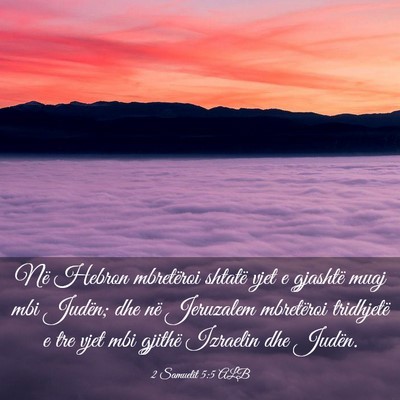Picture 03 - 2 Samuelit 5:5 ALB - Në Hebron mbretëroi shtatë vjet e gjashtë - Bible Verse Picture