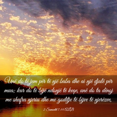 Picture 03 - 2 Samuelit 7:14 ALB - Unë do të jem për të një baba dhe ai një - Bible Verse Picture