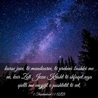 Picture 03 - 2 Thesalonikasve 1:7 ALB - kurse juve, të munduarve, të preheni bashkë me - Bible Verse Picture