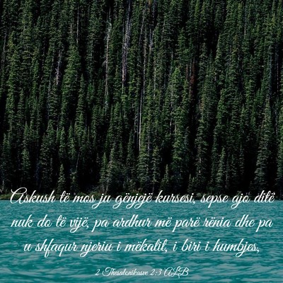 Picture 03 - 2 Thesalonikasve 2:3 ALB - Askush të mos ju gënjejë kursesi, sepse ajo - Bible Verse Picture