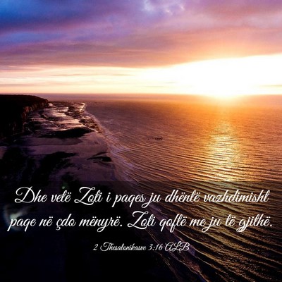 Picture 03 - 2 Thesalonikasve 3:16 ALB - Dhe vetë Zoti i paqes ju dhëntë vazhdimisht - Bible Verse Picture