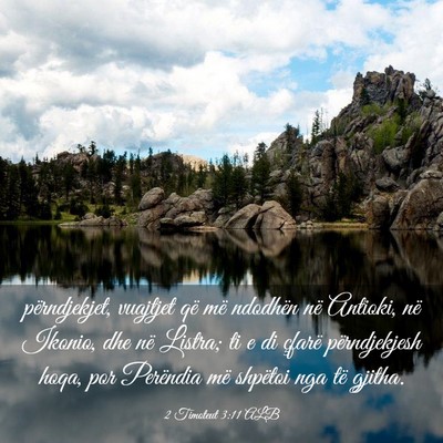 Picture 03 - 2 Timoteut 3:11 ALB - përndjekjet, vuajtjet që më ndodhën në - Bible Verse Picture