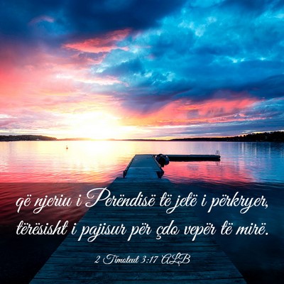 Picture 03 - 2 Timoteut 3:17 ALB - që njeriu i Perëndisë të jetë i përkryer, - Bible Verse Picture