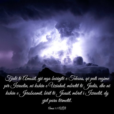 Picture 03 - Amosi 1:1 ALB - Fjalë të Amosit, një nga barinjtë e Tekoas, - Bible Verse Picture