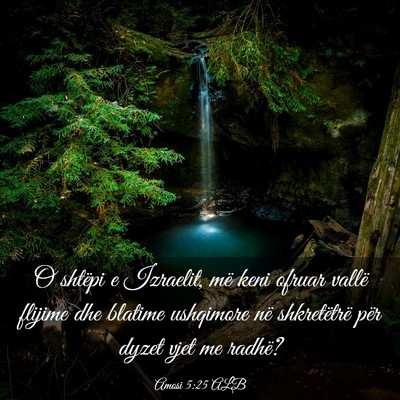 Picture 03 - Amosi 5:25 ALB - O shtëpi e Izraelit, më keni ofruar vallë - Bible Verse Picture