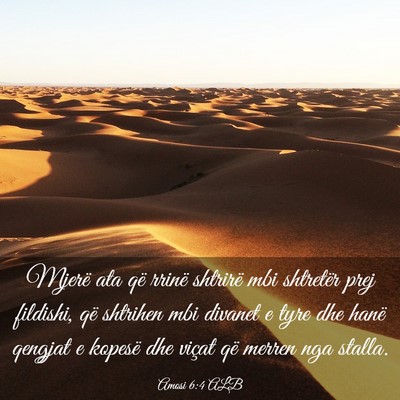 Picture 03 - Amosi 6:4 ALB - Mjerë ata që rrinë shtrirë mbi shtretër prej - Bible Verse Picture