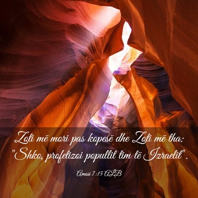 Picture 03 - Amosi 7:15 ALB - Zoti më mori pas kopesë dhe Zoti më tha: - Bible Verse Picture