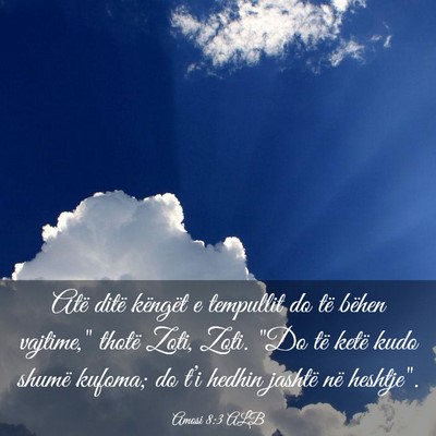 Picture 03 - Amosi 8:3 ALB - Atë ditë këngët e tempullit do të bëhen - Bible Verse Picture