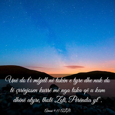 Picture 03 - Amosi 9:15 ALB - Unë do t’i mbjell në tokën e tyre dhe nuk do - Bible Verse Picture