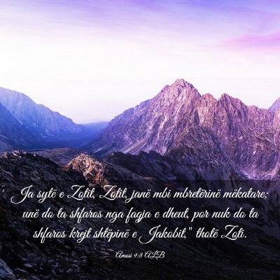 Picture 03 - Amosi 9:8 ALB - Ja sytë e Zotit, Zotit, janë mbi mbretërinë - Bible Verse Picture