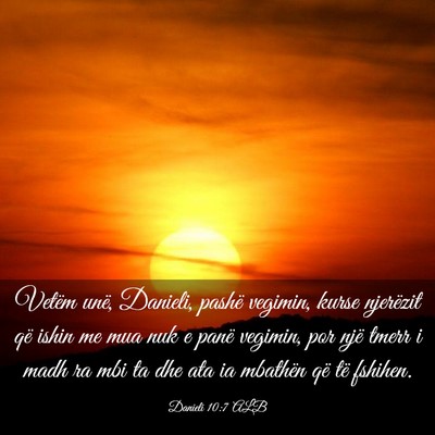Picture 03 - Danieli 10:7 ALB - Vetëm unë, Danieli, pashë vegimin, kurse - Bible Verse Picture