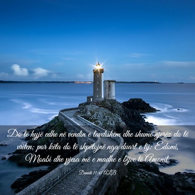 Picture 03 - Danieli 11:41 ALB - Do të hyjë edhe në vendin e lavdishëm dhe - Bible Verse Picture
